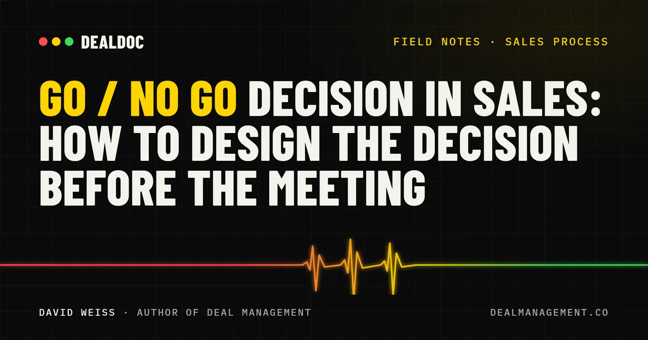 Go / No Go Decision in Sales: How to Design the Decision Before the Meeting
