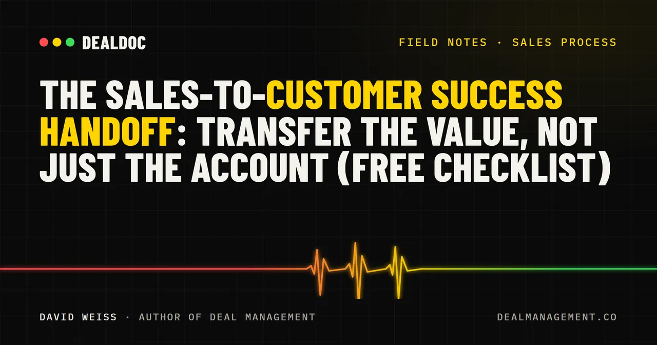 The Sales-to-Customer Success Handoff: Transfer the Value, Not Just the Account (Free Checklist)