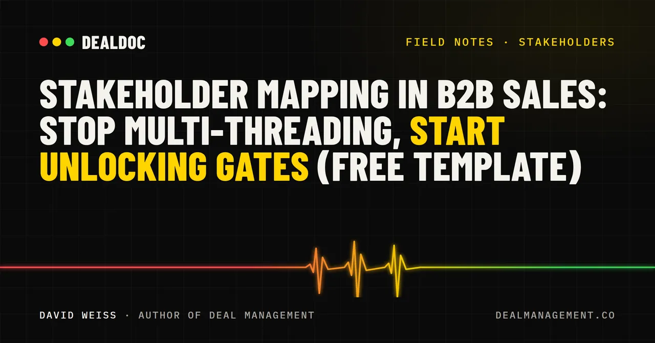 Stakeholder Mapping in B2B Sales: Stop Multi-Threading, Start Unlocking Gates (Free Template)