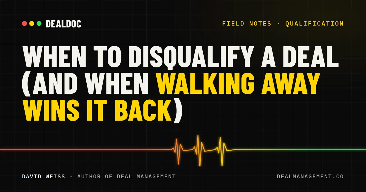 When to Disqualify a Deal (And When Walking Away Wins It Back)